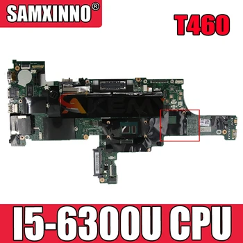 Placa de baza Laptop Pentru LENOVO Thinkpad T460 Core I5-6300U SR2F0 Placa de baza 01AW336 BT462 NM-A581 Testat