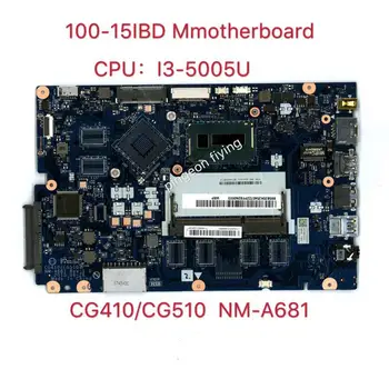 CG410 / CG510 NM-A681 pentru Lenovo 100-15IBD Notebook Placa de baza CPU i3 5005U DDR3 test ok